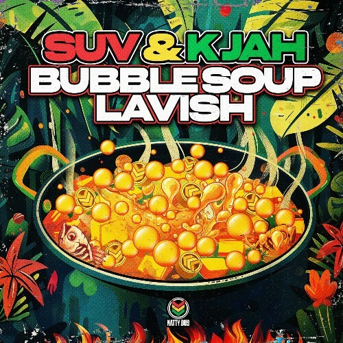  Suv & K Jah - Bubble Soup / Lavish (2024) 