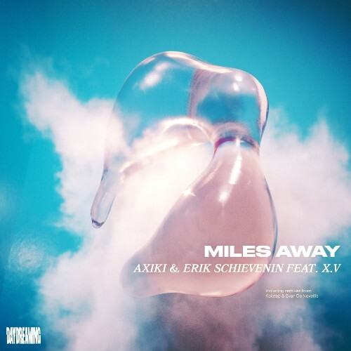  AXIKI, Erik Schievenin ft. X.V - Miles Away (2025) 