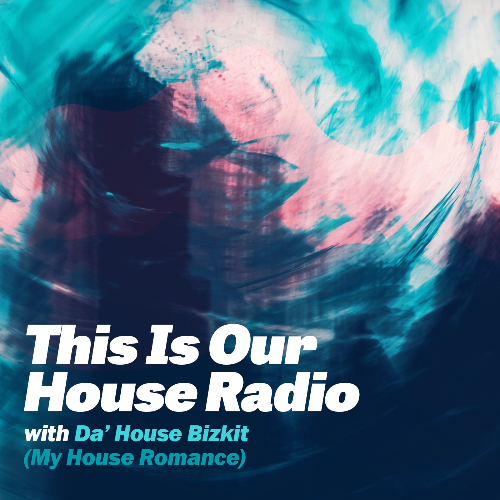  Da' House Bizkit - This Is Our House Radio 089 (2024-11-12) 