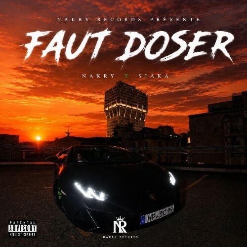 Nakry x Siaka — Faut Doser (2026)