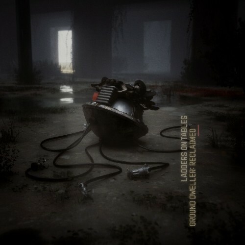  Ladders on Tables - Ground Dweller: Reclaimed (2025) 