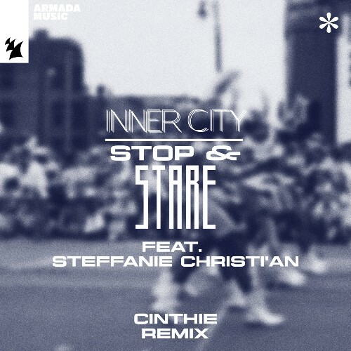  Inner City ft Steffanie Christi'an - Stop and Stare (Cinthie Remix) (2024) 
