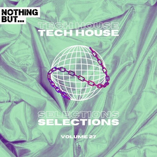  Nothing But... Tech House Selections, Vol. 27 (2024) 
