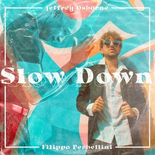 Filippo Perbellini Feat Jeffrey Osborne - Slow Dow