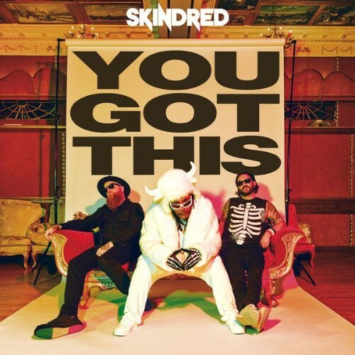  Skindred, Clive Webbe, Daniel Pugsley, Michael Fry, Arya Goggin - You Got This (2026) 