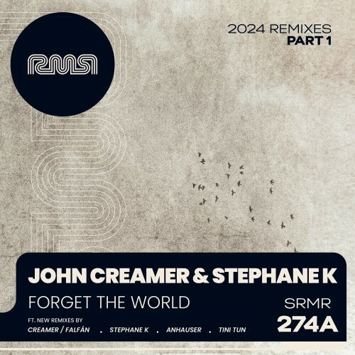  John Creamer & Stephane K - Forget The World (2024 Remixes) Part-1 (2024) 