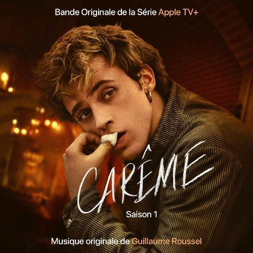 Guillaume Roussel - Carême (Apple TV+ Original Series Soundtrack) (2025) Guillaume Roussel - Carême (Apple TV+ Original Series Soundtrack) (2025)