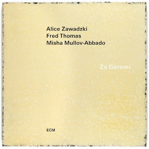 VA - Alice Zawadzki x Fred Thomas x Misha Mullov-Abbado - Za Górami... MEW84LU_o