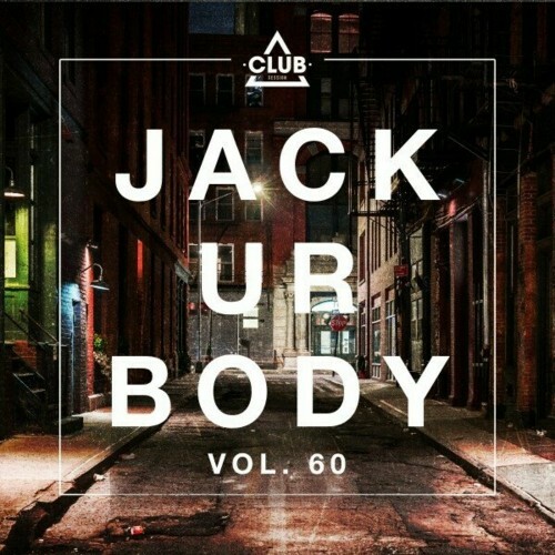 MP3:  Jack Ur Body, Vol. 60 (2024) Онлайн