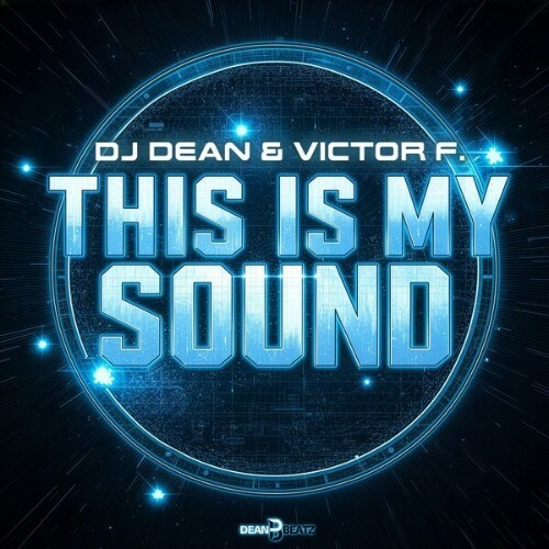 DJ Dean & Victor F. - This Is My Sound (2026) DJ Dean & Victor F. - This Is My Sound (2026)