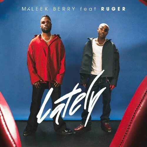  Maleek Berry, Ruger - Lately (2024) 