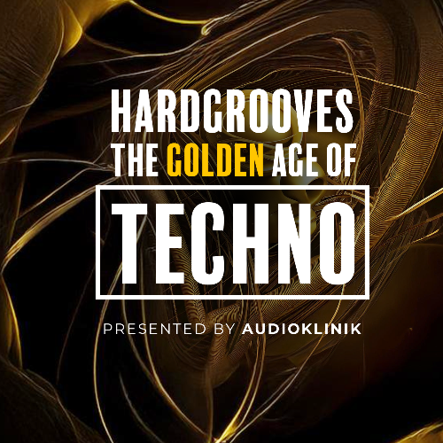 Audioklinik - Hard Grooves: The Golden Age Of Techno 002 (2025-02-25)