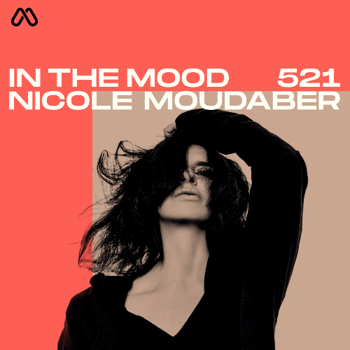 Nicole Moudaber — In The Mood 521 (2024-04-25)