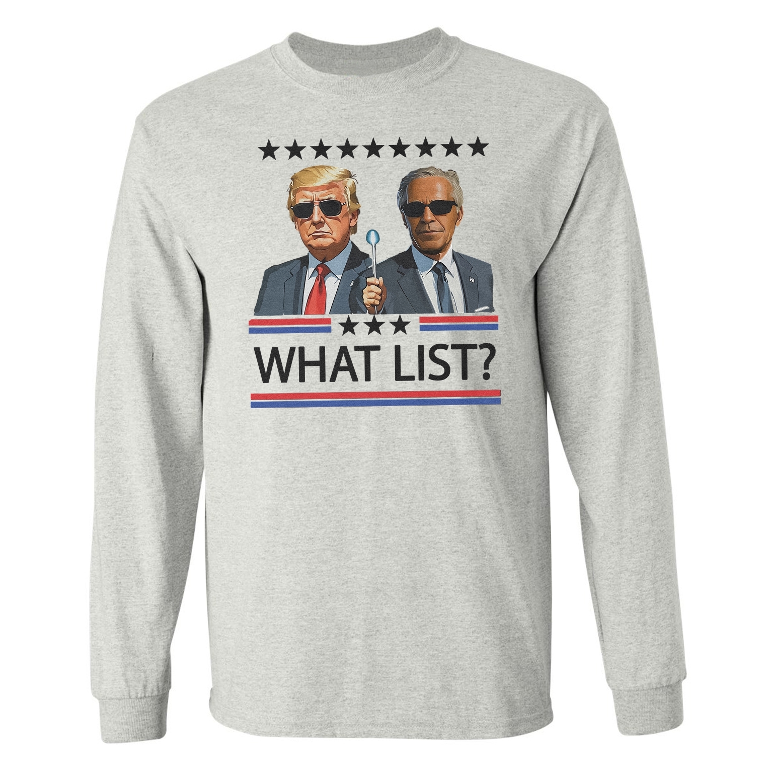 Trump-Epstein Inspired – What List? Funny Long Sleeve Tshirt