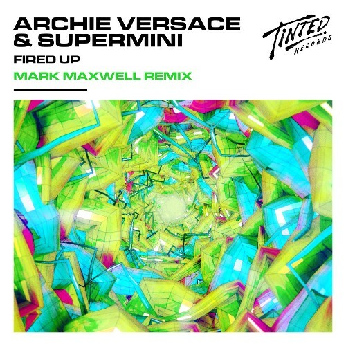 Archie Versace & Supermini - Fired Up (Mark Maxwell Remix) (2023) MP3