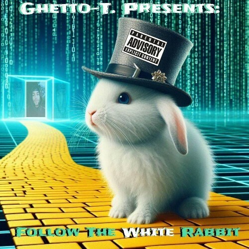  Ghetto-T. - Follow The White Rabbit (2025) 