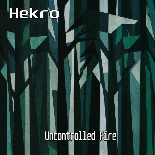  Hekro - Uncontrolled Fire (2024) 