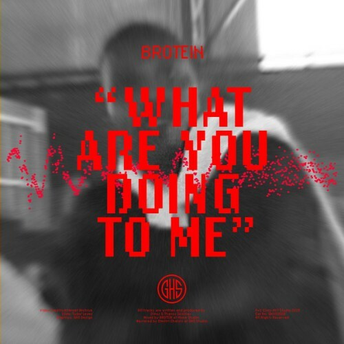  BROTEIN - What Are You Doing to Me (2025) 