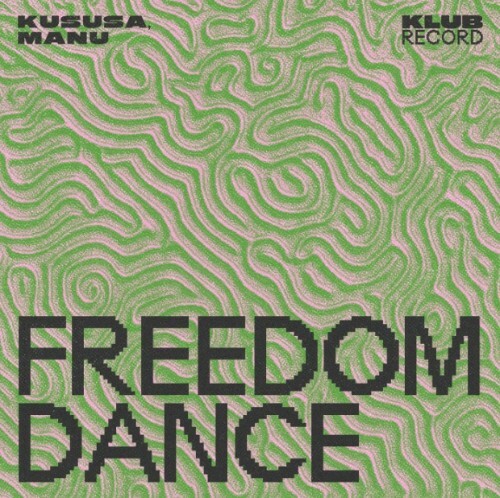  Kususa x MANU (UK) - Freedom Dance (Extended) (2025) 