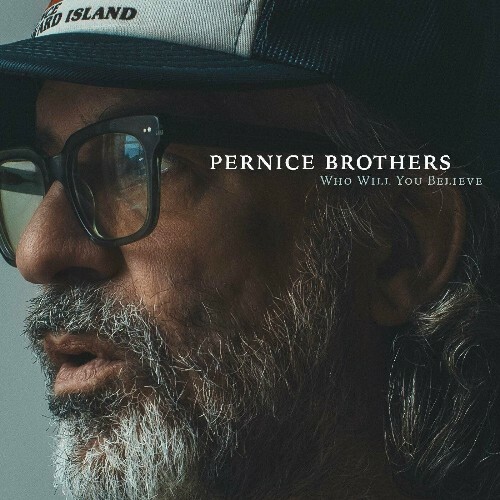  Pernice Brothers - Who Will You Believe (2024) 