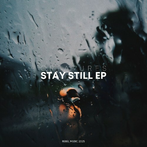  Creatures - Stay Still (2025) 