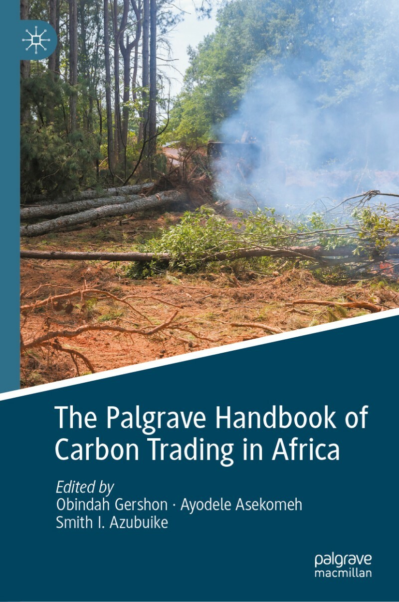 The Palgrave Handbook Of Carbon Trading In Africa (Obindah Gershon, Ayodele Asekomeh, Smith I. Azubuike) The Palgrave Handbook Of Carbon Trading In Africa (Obindah Gershon, Ayodele Asekomeh, Smith I. Azubuike)