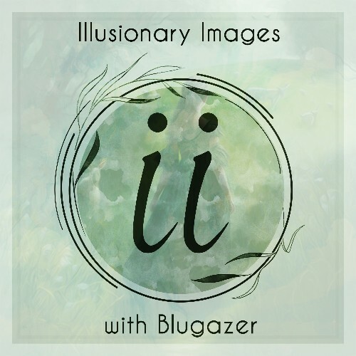 Blugazer - Illusionary Images 137 (2023-04-06)