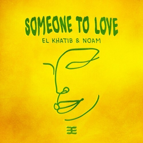  El Khatib & Noam - Someone To Love (2025) 