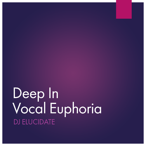 Elucidate - Deep In Vocal Euphoria 2.0 003 (2024-11-22)