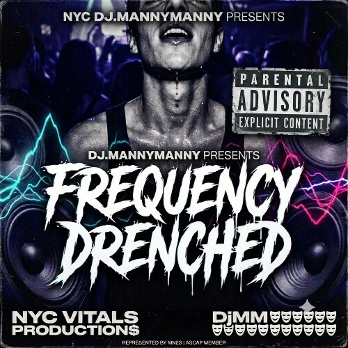 Nyc Dj.MannyManny — FREQUENCY DRENCHED (2026)