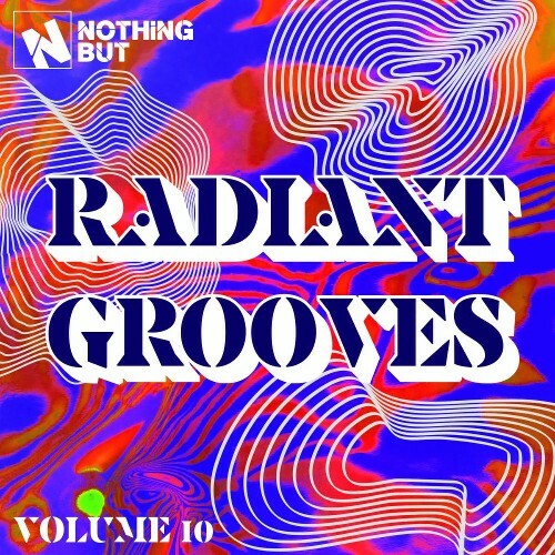  Nothing But... Radiant Grooves, Vol. 10 (2025) 