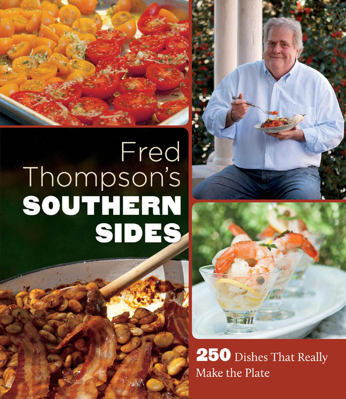 Fred Thompson’s Southern Sides 250 Dishes That Really Make The Plate (Fred Thompson) Fred Thompson’s Southern Sides 250 Dishes That Really Make The Plate (Fred Thompson)