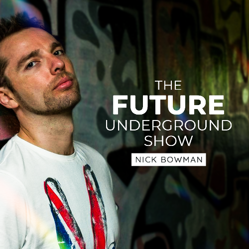  Nick Bowman - The Future Underground Show (18 October 2024) (2024-10-18) 