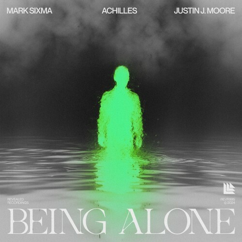  Mark Sixma X Achilles (OZ) X Justin J. Moore - Being Alone (2024) 