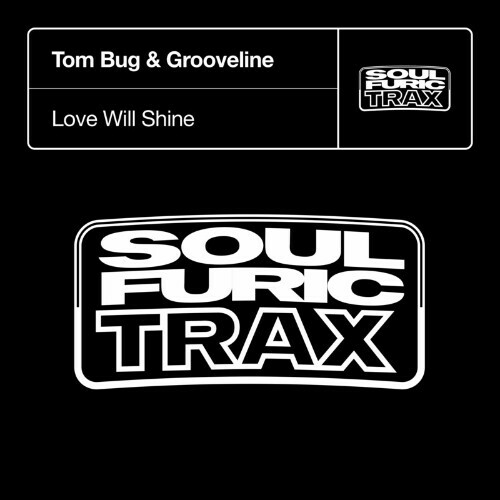 Tom Bug x Grooveline - Love Will Shine (2023)