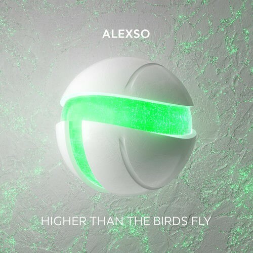  Alexso - Higher Than The Birds Fly (2025) 