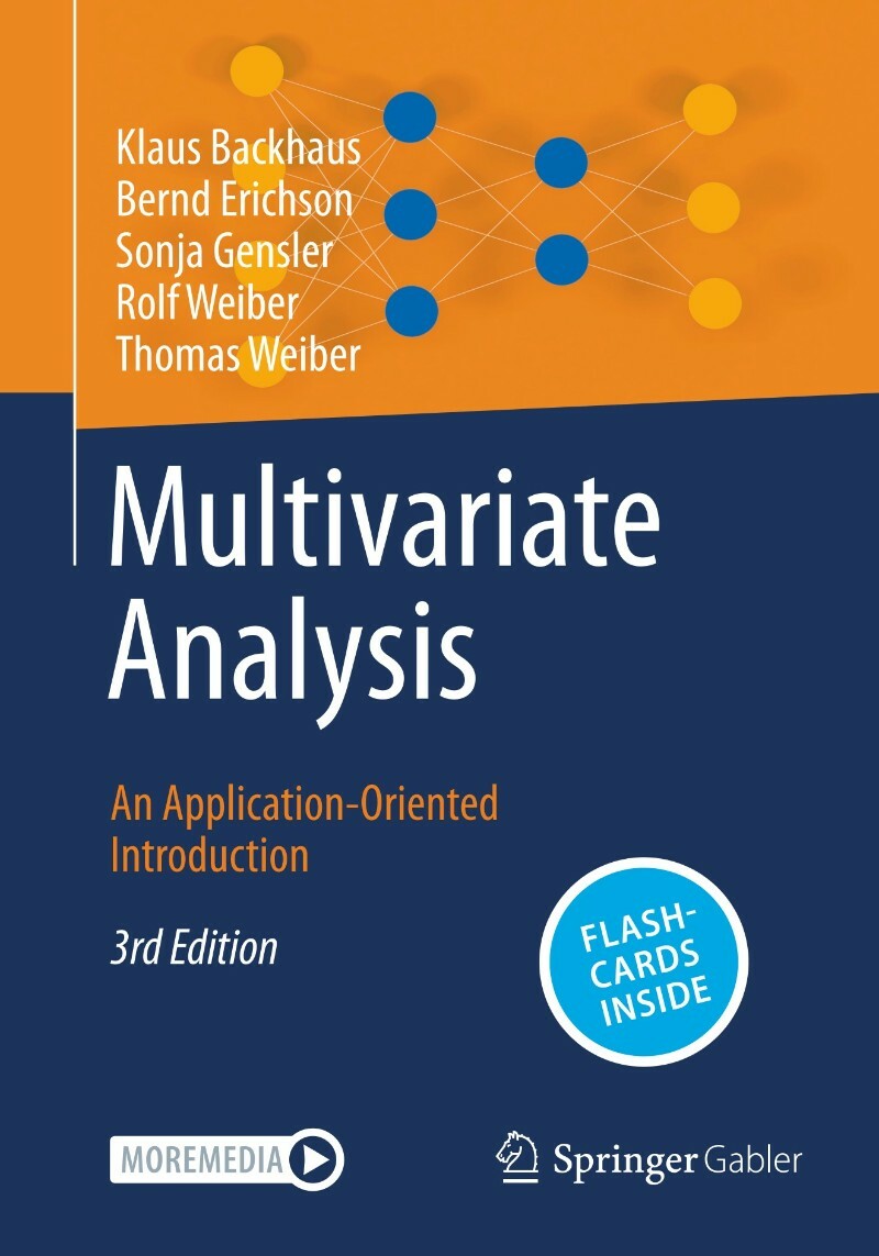 Multivariate Analysis An Application Oriented Introduction 3ed (2025) (Klaus Backhaus, Bernd Erichson, Sonja Gensler, Rolf Weiber, Thomas Weiber) Multivariate Analysis An Application Oriented Introduction 3ed (2025) (Klaus Backhaus, Bernd Erichson, Sonja Gensler, Rolf Weiber, Thomas Weiber)