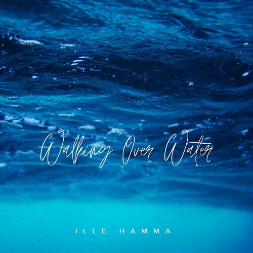  Ille Hamma - Walking Over Water (2026) 