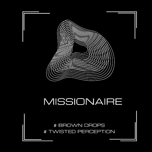  Missionaire - Brown Drops / Twisted Perception (2025) 