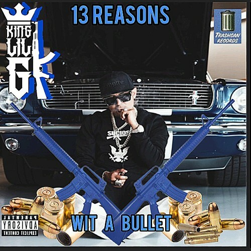  King Lil G - 13 Reasons Wit A Bullet (2024) 