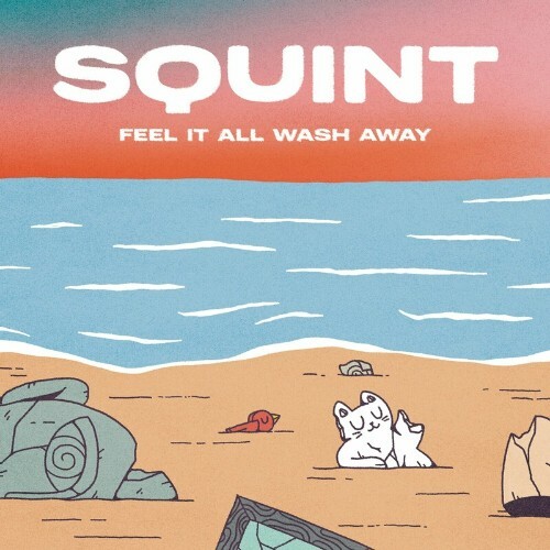  Squint - Feel It All Wash Away (2023) 
