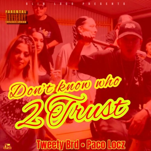  Tweety Brd - Don't Know Who 2 Trust (Feat. Paco Locz) (2025) 