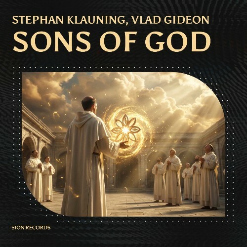  Stephan Klauning & Vlad Gideon - Sons of God (2025) 