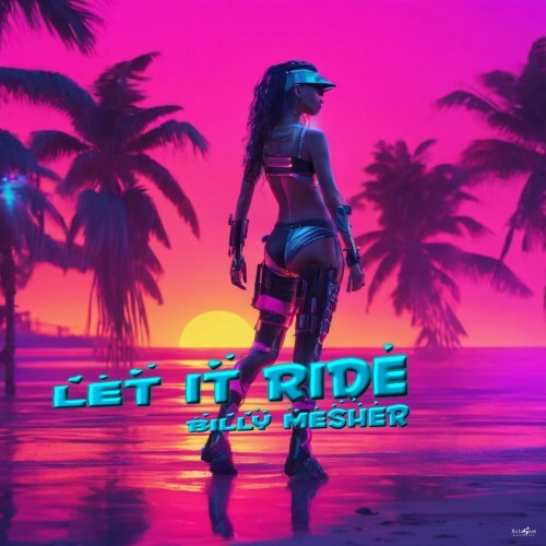  Billy Mesher - Let It Ride (2025) 