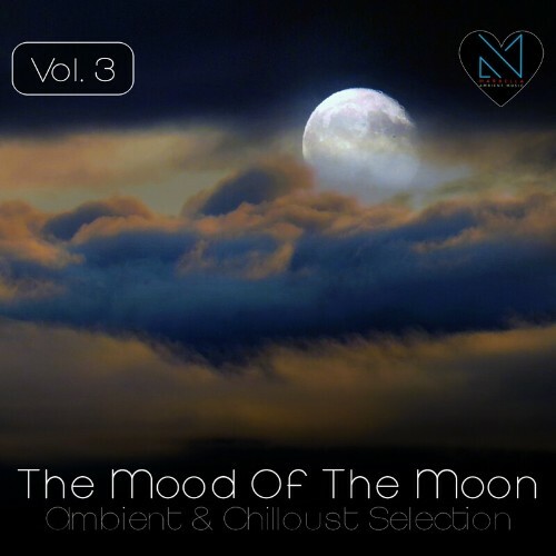  The Mood of the Moon, Vol. 3 (Ambient & Chilloust Selection) (2024) 