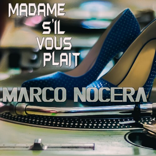  Marco Nocera - Madame S'il Vous Plait (Original Mix) (2024) 