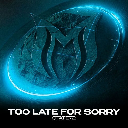 State72 — Too Late For Sorry (2026)
