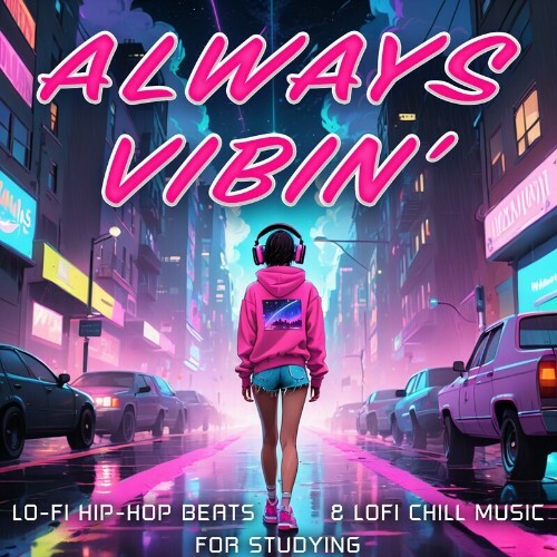  Always Vibin' - Lo-Fi Hip-Hop Beats & LoFi Chill Music for Studying (2024) 