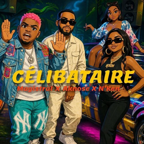 Magistral Beats x N'Ken x Aknose — Célibataire (2026)