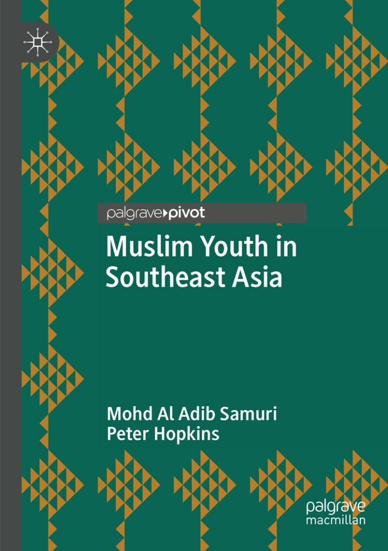 Muslim Youth In Southeast Asia (Mohd Al Adib Samuri, Peter Hopkins) Muslim Youth In Southeast Asia (Mohd Al Adib Samuri, Peter Hopkins)